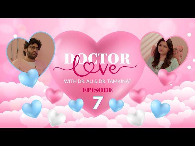 Doctor Love - Ep 7 | Leftist Boy & Inquilab | Work on Suhaag Raat | Mummy Jesi Biwi | Dog vs Husband