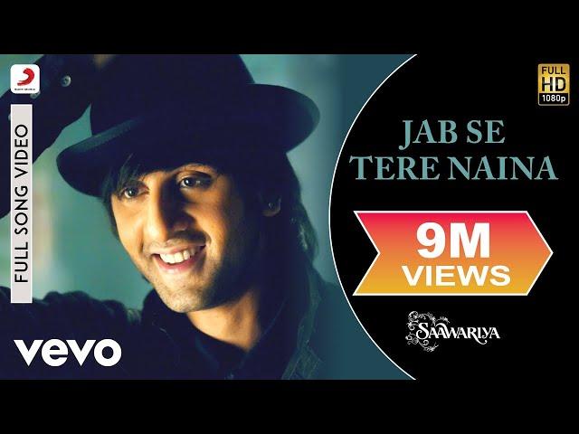 Jab Se Tere Naina Full Video - Saawariya|Ranbir Kapoor,Sonam Kapoor|Shaan|Sameer Anjaan