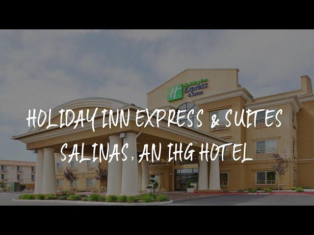 Holiday Inn Express & Suites Salinas, an IHG Hotel Review - Salinas , United States of America