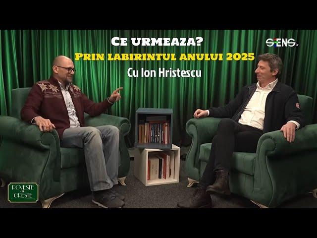 Ce urmează? Prin labirintul anului 2025. Cu Ion Hristescu