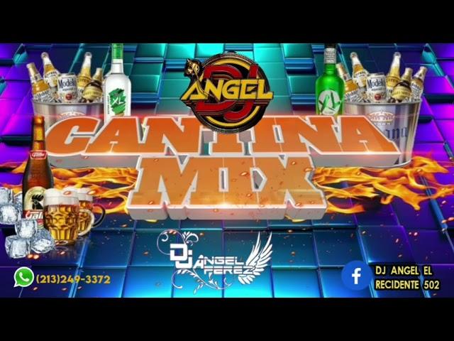 Cantina Mix/Angel Dj El Recidente 502