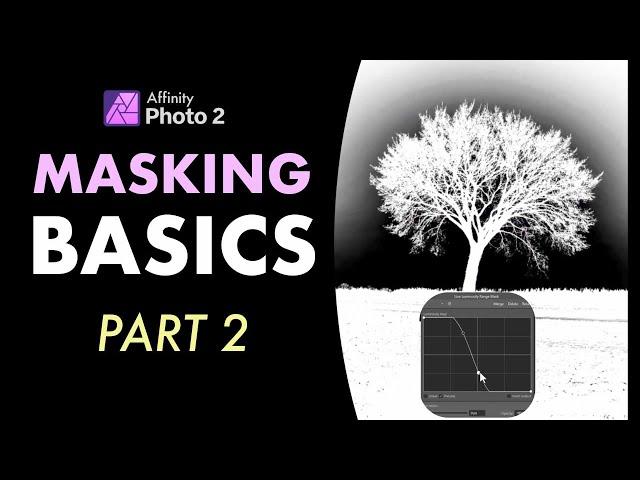 AFFINITY PHOTO 2: MASKING BASICS FOR PHOTO EDITING (PART 2)