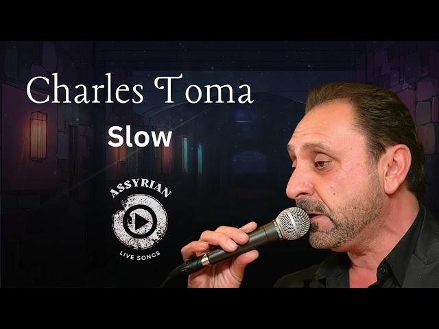 Charles Toma - Slow (Assyrian Live Songs) | 2024