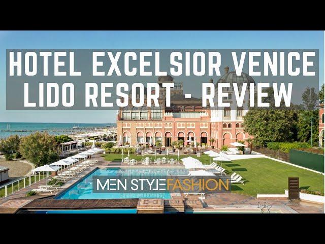 Hotel Excelsior Venice Lido Resort - Famous For Venice Film Festival - Reviewed