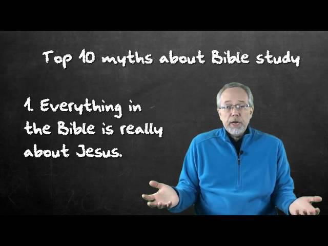 Top 10 Myths about Bible Study - # 1 - Everything in the Bible isn't about Jesus