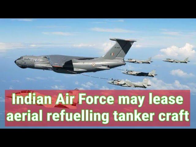 Indian Air Force may lease aerial refuelling tanker craft