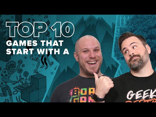 Top 10 Games that Start with A - BGG Top 10 w/ The Brothers Murph