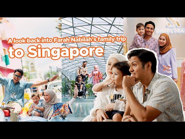 Farah Nabilah & Family: Our happy memories in Singapore