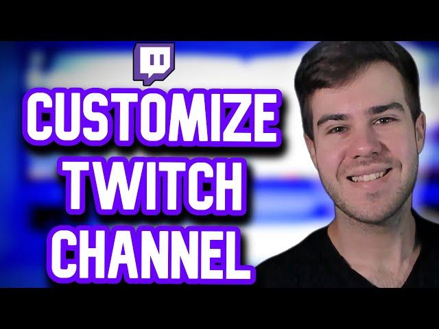 HOW TO CUSTOMIZE YOUR TWITCH CHANNEL IN 2023 (Make Twitch Panels, Banner Setup & MORE)