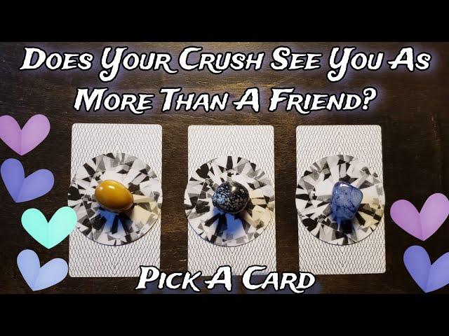  Does Your Crush See You As More Than A Friend? Pick A Card Love Reading