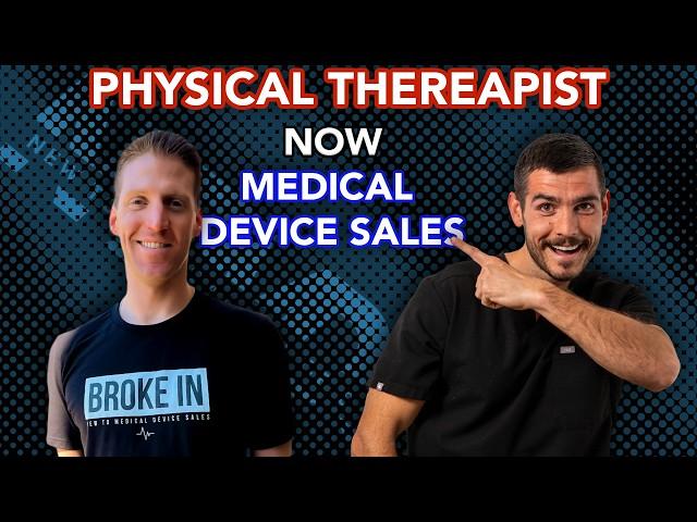 Physical Therapist To Medical Device Sales