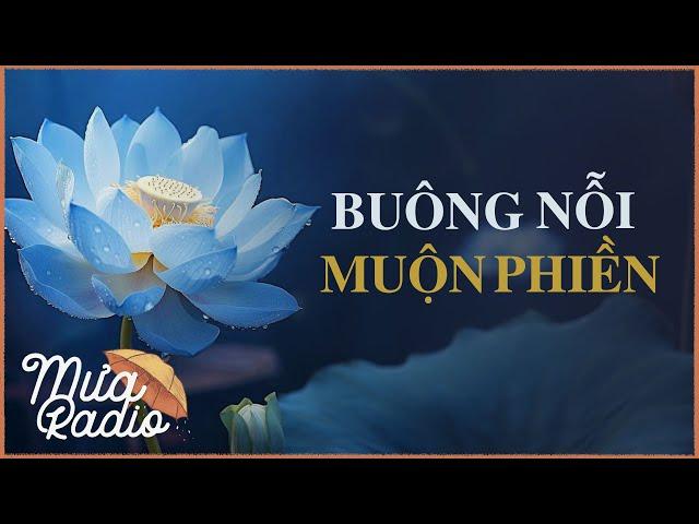 Buông Đi Những Nỗi Muộn Phiền - An Nhiên Ở Lại Một Đời Thong Dong - Mưa Radio