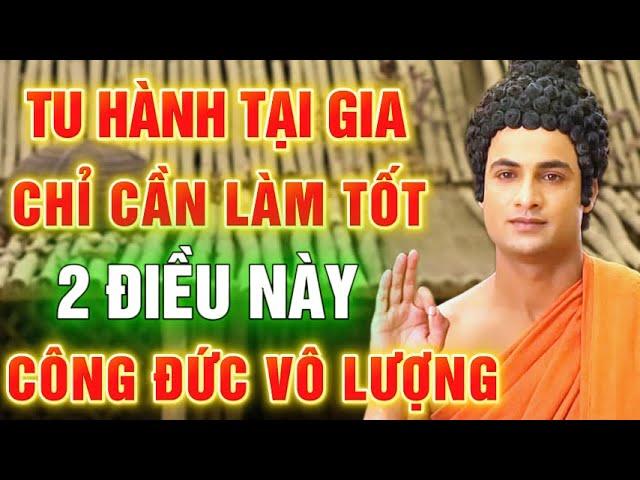 Tu Hành Tại Gia Chỉ Cần 2 Điều Này Là Đủ - Lời Phật Dạy | DIỆU TÂM PHÁP