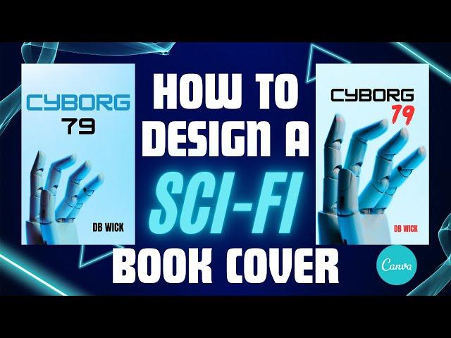 How To Design A Sci-Fi/Science Fiction Book Cover In Canva | Step-By-Step Tutorial For Beginners