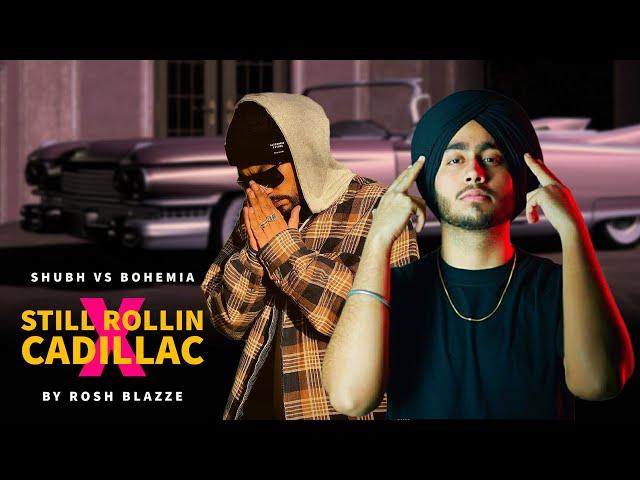 SHUBH X BOHEMIA - Still Rollin' On Cadillac (MegaMix By Rosh Blazze) | Latest Punjabi Mashup (2023)