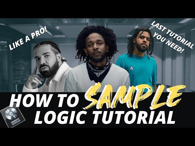 HOW TO SAMPLE IN LOGIC PRO X (TAKE SAMPLING TO THE NEXT LEVEL) | Logic Pro X Sampling Tutorial