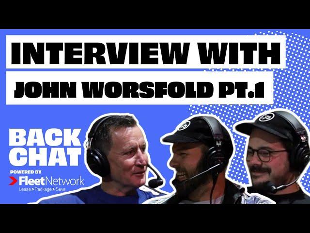 BACKCHAT WITH JOHN WORSFOLD PT.1 | Will Schofield & Dan Const | BackChat Podcast