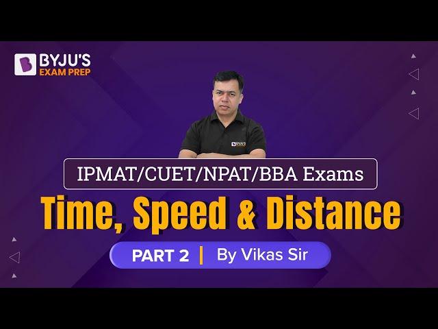 Time, Speed & Distance| IMPAT/CUET/BBA 2023 Quantitative Aptitude | Part-2 | BYJU'S Exam Prep