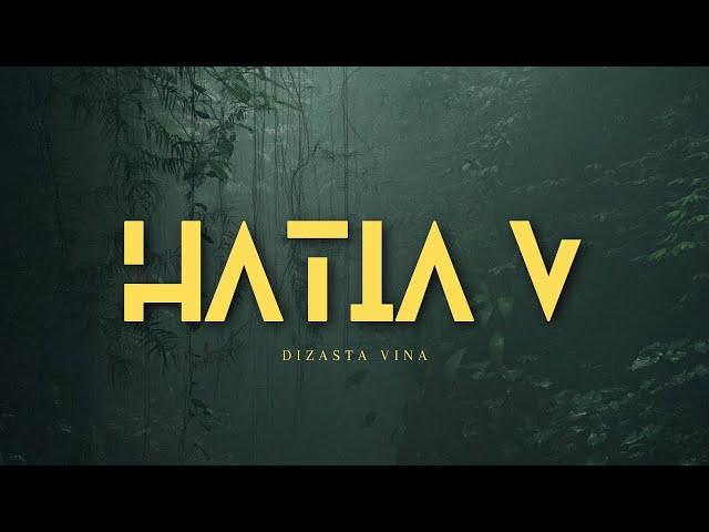 Dizasta Vina - Hatia V