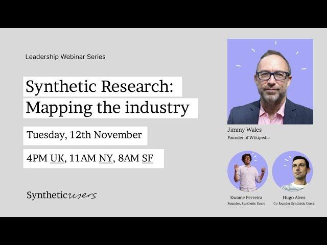 Synthetic Users Webinar: mapping the research industry from the perspective of Synthetic Users