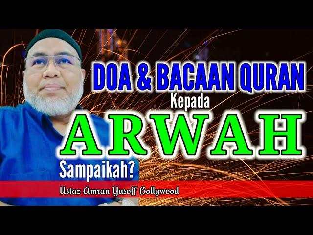 AMALAN TERBAIK KITA UNTUK ARWAH SI MATI | Ustaz Amran Yusoff Bollywood #ustazamran #ceramah