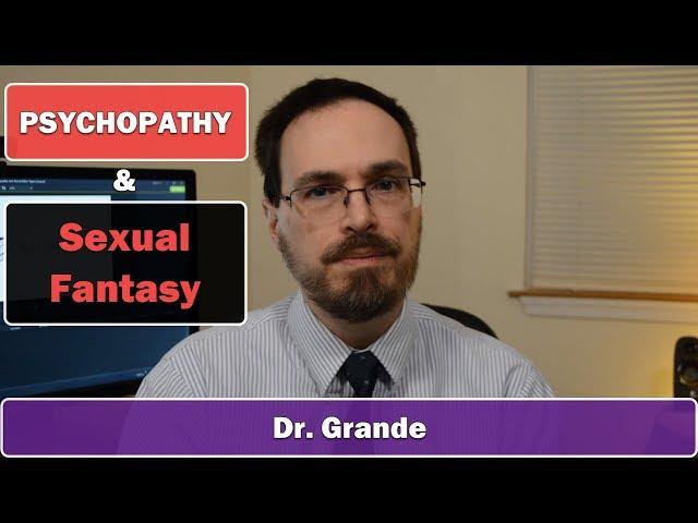 Psychopathy and Sexual Fantasy