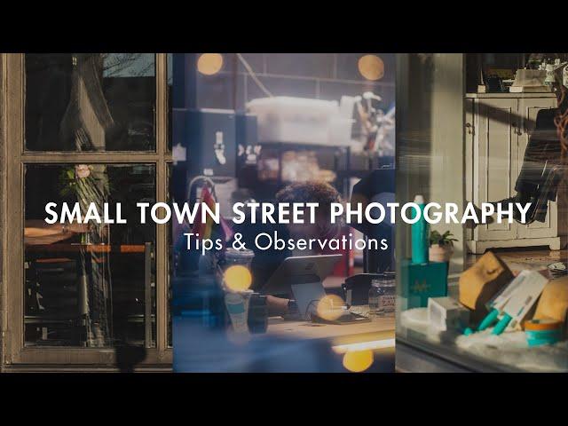 How to Make Street Photography in a Small Town | Photography Tips & Observations