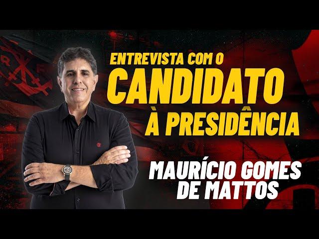 ENTREVISTA COM MAURÍCIO GOMES DE MATTOS | CANDIDATO A PRESIDÊNCIA DO FLAMENGO