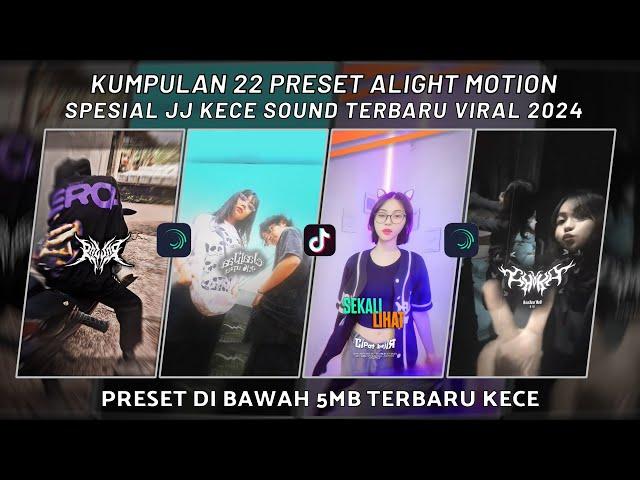 KUMPULAN 22 PRESET JJ ALIGHT MOTION SPESIAL JJ KECE SOUND TERBARU VIRAL 2024 | PRESET DI BAWAH 5 MB