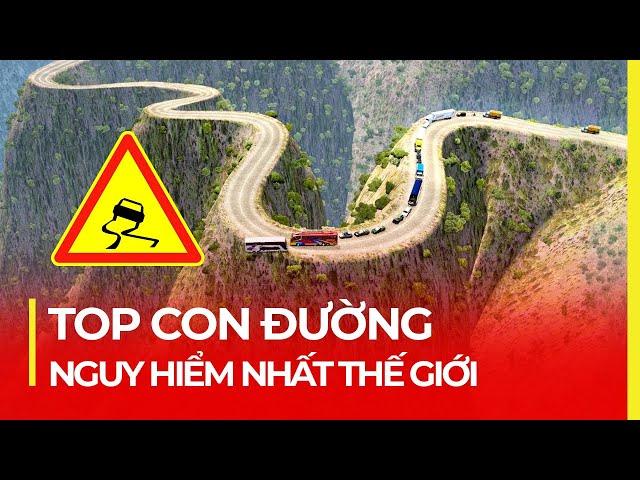 TOP CON ĐƯỜNG NGUY HIỂM NHẤT THẾ GIỚI: ĐỐ BẠN DÁM ĐI