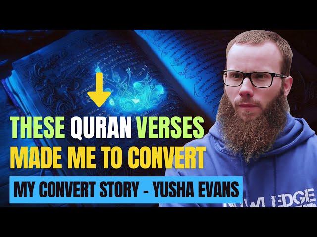 How One Quran Verse Changed Everything: Yusha Evans' Remarkable Conversion Story