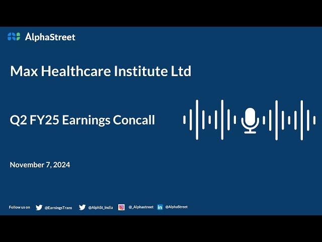 Max Healthcare Institute Ltd Q2 FY2024-25 Earnings Conference Call