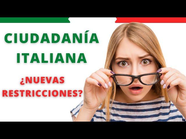 PROPUESTAS DE RESTRICCIÓN A LA CIUDADANÍA ITALIANA Y CIRCULAR 43347/2024