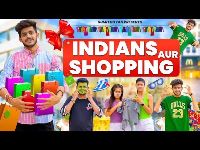 INDIANS AUR SHOPPING || Sumit Bhyan