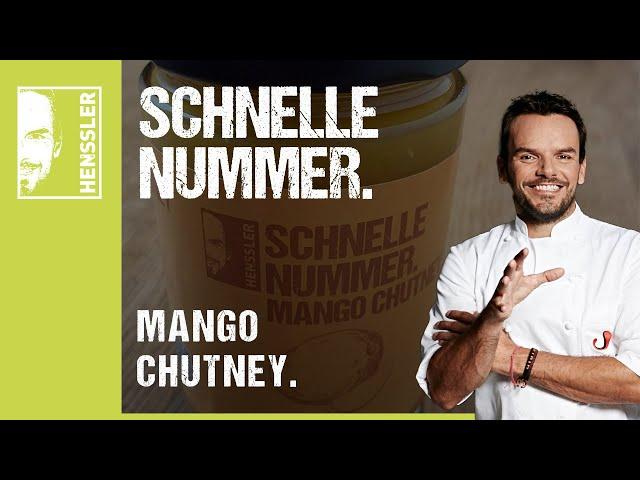 Schnelles Original Mango Chutney Rezept von Steffen Henssler