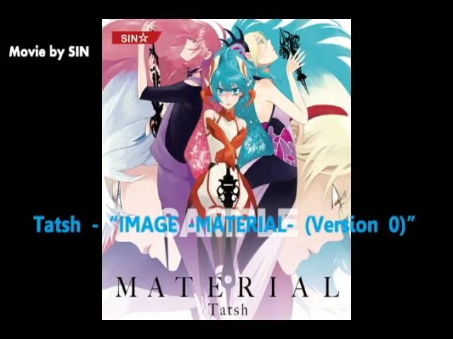 Tatsh - "IMAGE -MATERIAL- (Version 0)"