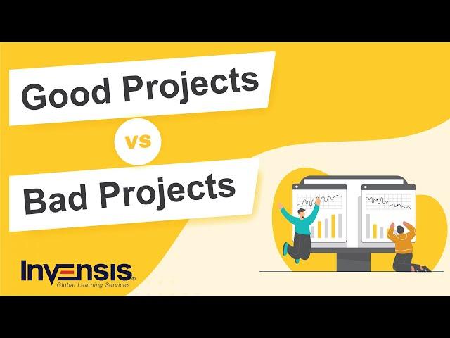 Good Projects vs Bad Projects | What Makes a Project Successful? | Invensis Learning