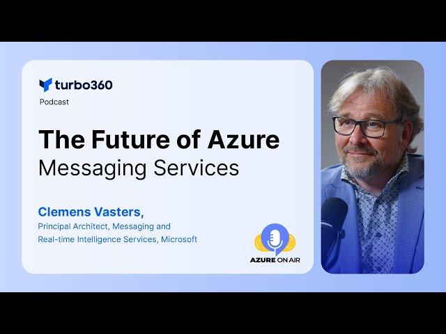 The Future of Azure Messaging Services with Clemens Vasters