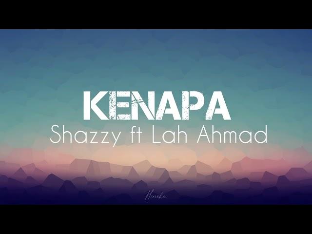 [Lirik] Kenapa - Shazzy ft Lah Ahmad (V.E)