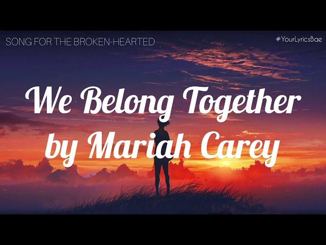 We Belong Together - Mariah Carey (Lyrics)