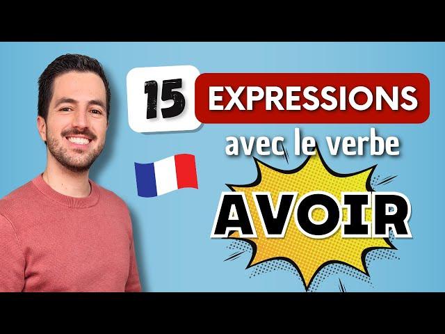  15 useful french EXPRESSIONS for daily life | verb AVOIR