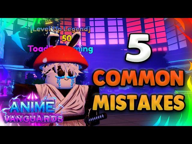 5 COMMON MISTAKES NOT TO MAKE IN ANIME VANGUARDS * Tips and Tricks