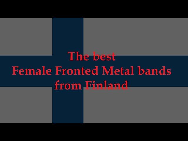 The best Female Fronted Metal bands from Finland