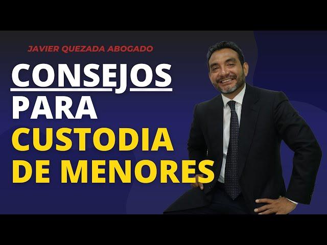 CONSEJOS PARA GANAR UNA CUSTODIA DE MENORES