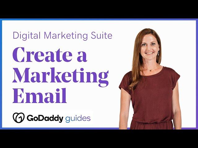 Creating a Marketing Email in the GoDaddy Digital Marketing Suite