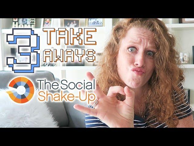 3 Takeaways from The Social Shake-Up | The Leighty Life