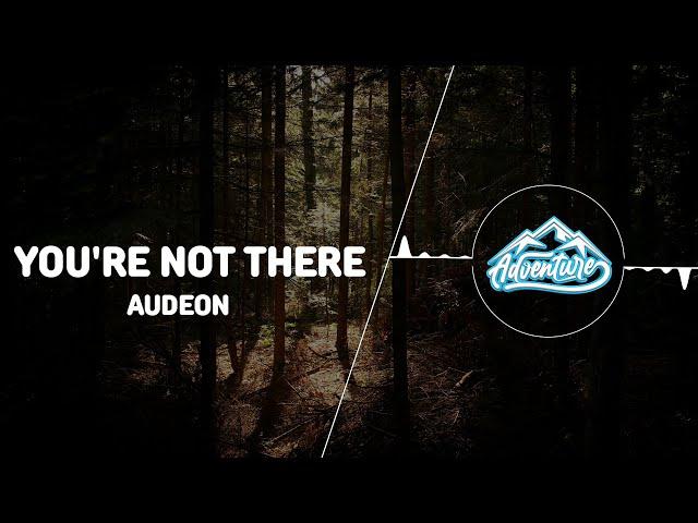 Audeon - You're Not There