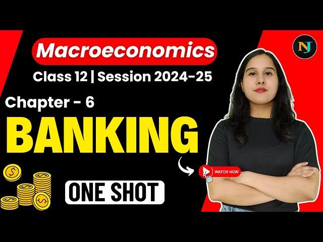 Ch 6 Banking - One Shot | Macroeconomics | Class 12 | Neha Jangid