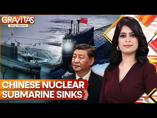 China Covers Up Sinking of Nuclear Submarine: What is Xi Jinping Hiding? | GRAVITAS