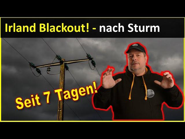 Immer noch Blackout in Irland seit 7 Tagen! - 768.000 Haushalte ohne Strom